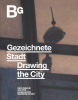 Gezeichnete Stadt. Arbeiten auf Papier von 1945 bis heute