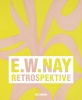 E.W. Nay - Retrospektive