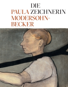 Die Zeichnerin Paula Modersohn-Becker Die Zeichnerin Paula Modersohn-Becker