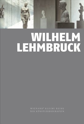 Marion Bornscheuer: Wilhelm Lehmbruck