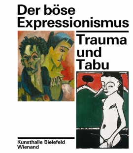 Wolfgang Henze: Der böse Expressionismus. Trauma und Tabu