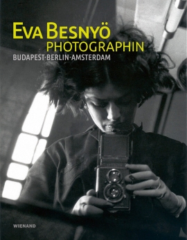 Elisabeth Moortgat: Eva Besnyö – Photographin. Budapest, Berlin, Amsterdam