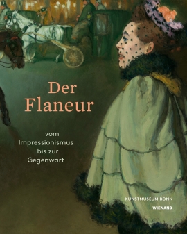 Der Flaneur. Vom Impressionismus bis zur Gegenwart