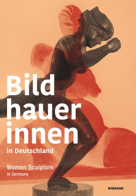 Bildhauerinnen in Deutschland. Women Sculptors in Germany