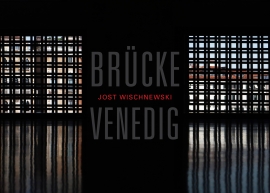 Jost Wischnewski. Brücke Venedig