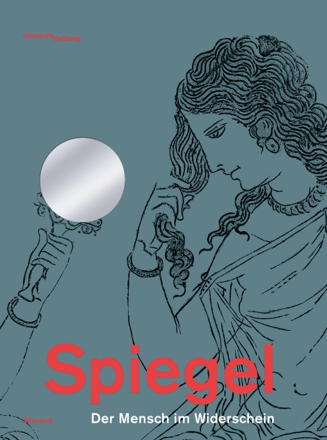 : Spiegel. Der Mensch im Widerschein 