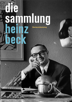 : Die Sammlung Heinz Beck 