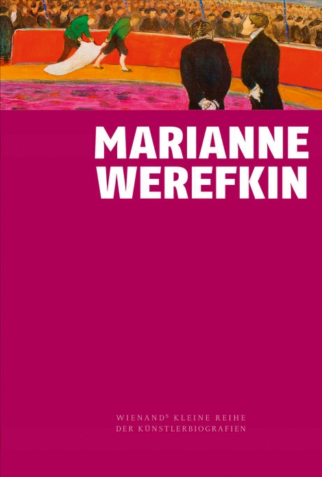 Roman Zieglgänsberger: Marianne Werefkin 
