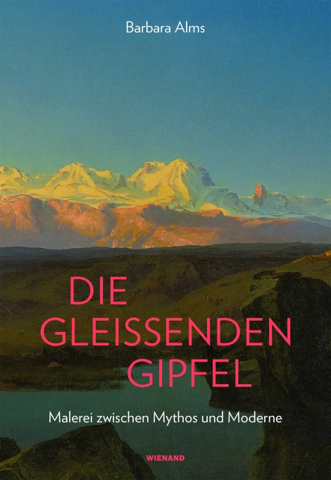 Barbara Alms: Die gleissenden Gipfel 