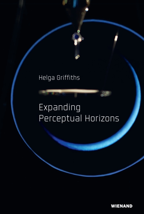 : Helga Griffiths. Expanding Perceptual Horizons 