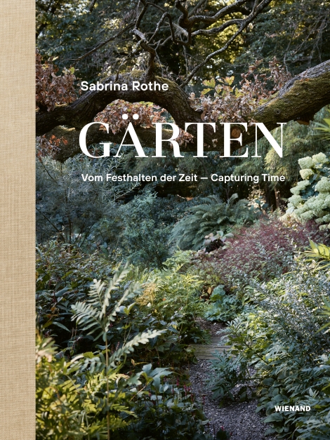 : Sabrina Rothe. Gärten 