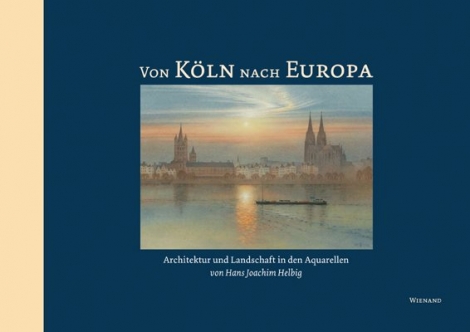 : Von Köln nach Europa 