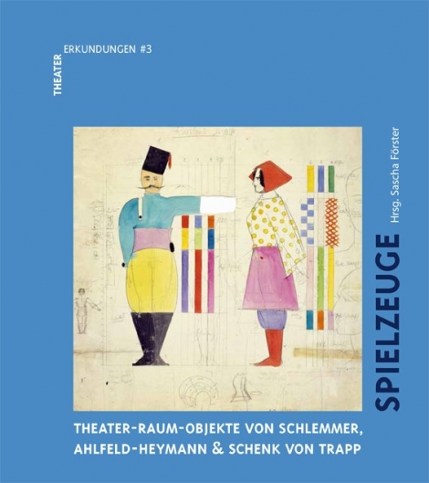 : Spielzeuge.Theater-Raum-Objekte von Schlemmer, Ahlfeld-Heymann & Schenck von TrappSchlemmer. Spielzeug 