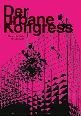 : Der urbane Kongress 