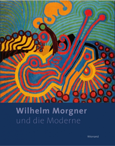 Hermann Arnhold: Wilhelm Morgner und die Moderne 