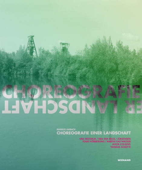 : Choreografie einer Landschaft 