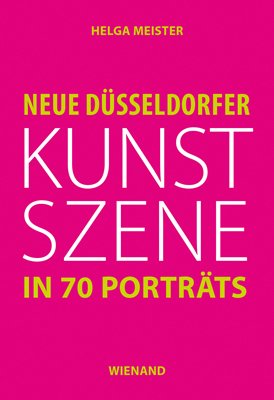 : Neue Düssledorfer Kunstszene in 70 Porträts 