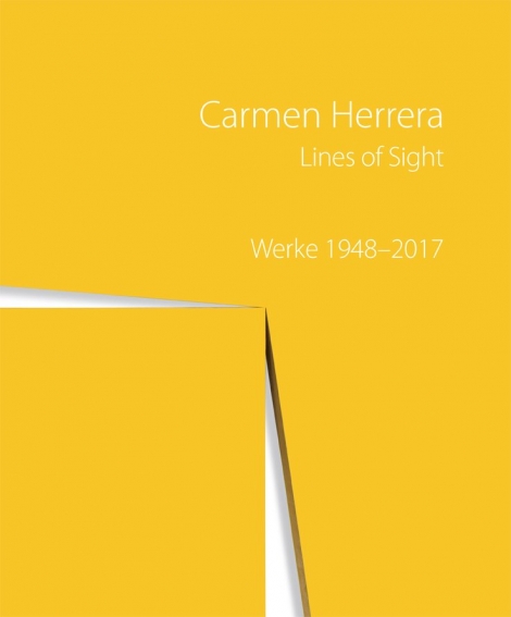 : Carmen Herrera – Lines of Sight Werke 1948 – 2017 