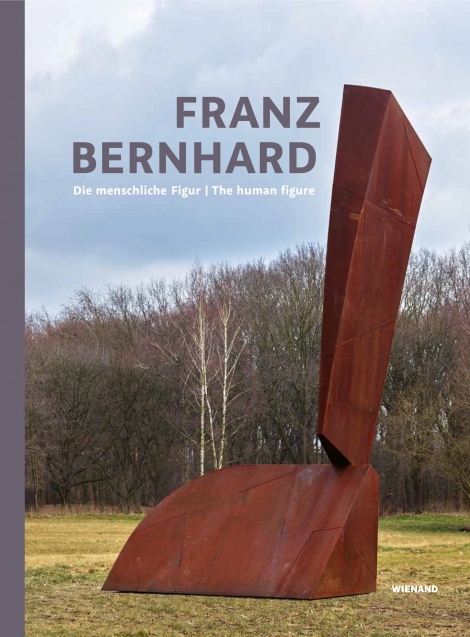 : Franz Bernhard. Die menschliche Figur / The Human Figure 