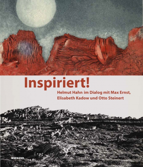: Inspiriert! Helmut Hahn im Dialog mit Max Ernst, Elisabeth Kadow und Otto Steinert 