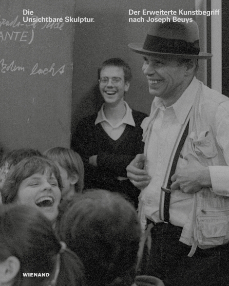 : Die Unsichtbare Skulptur. Der Erweiterte Kunstbegriff nach Joseph Beuys 