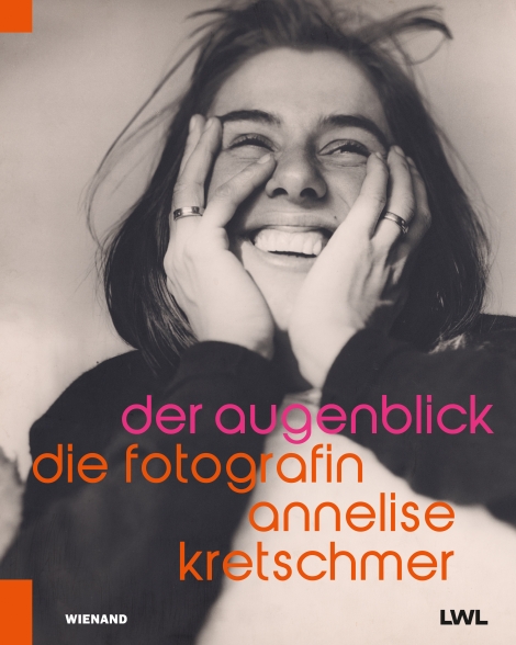 : Der Augenblick. Die Fotografin Annelise Kretschmer 