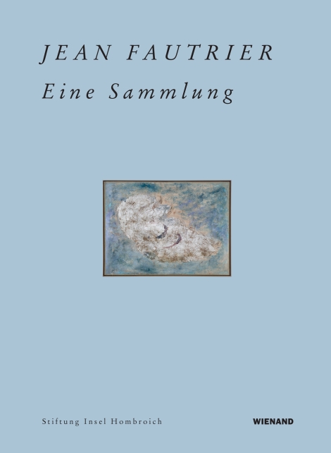 : Jean Fautrier. Eine Sammlung 