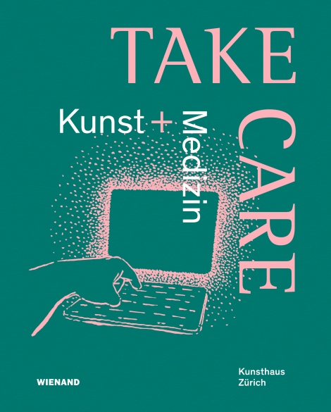 : Take Care: Kunst und Medizin 
