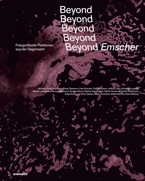 : Beyond Emscher. Fotografische Positionen aus der Gegenwart 