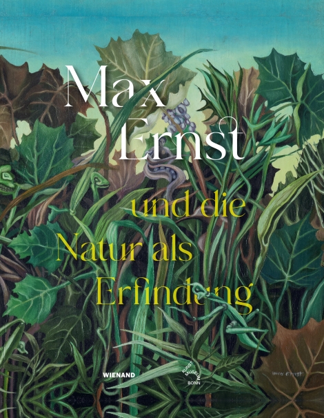 : Max Ernst und die Natur als Erfindung 