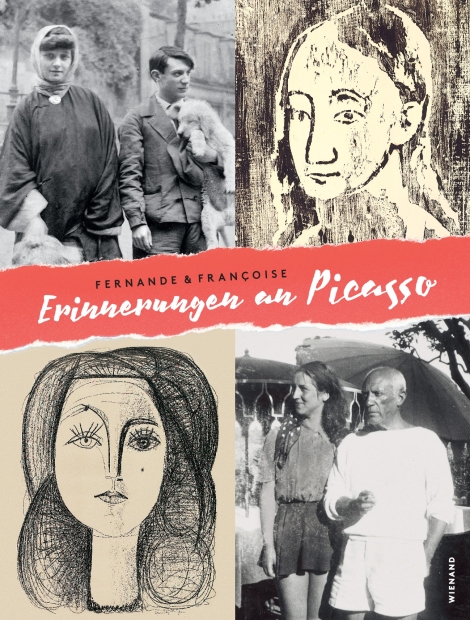 : Fernande und Françoise. Erinnerungen an Picasso 