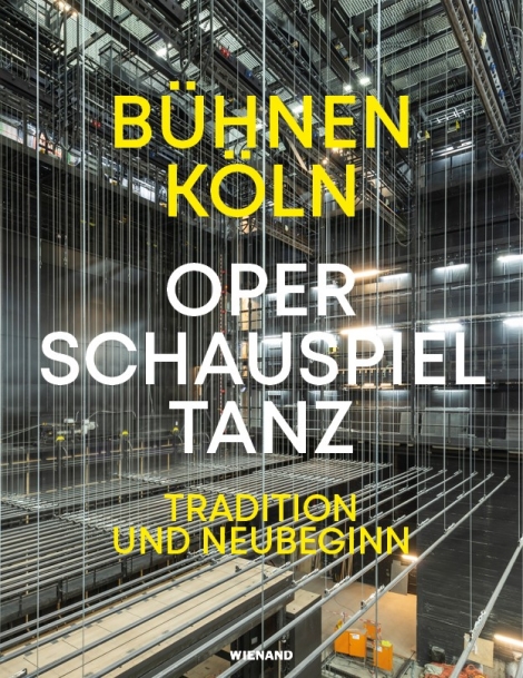 : Bühnen Köln. Oper – Schauspiel -Tanz 