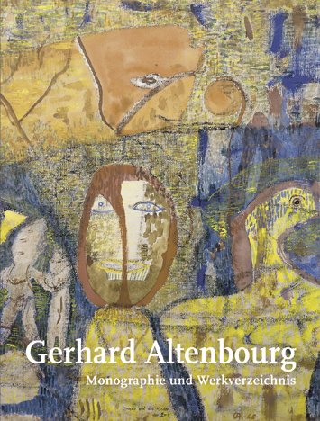 Annegret Janda: Gerhard Altenbourg. Monographie und Werkverzeichnis / Gerhard Altenbourg. Monographie und Werkverzeichnis. Band I 